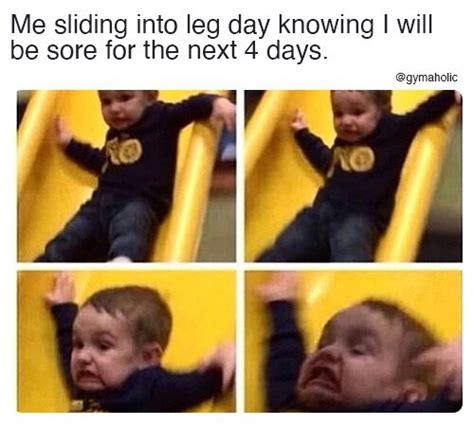 Me Sliding Into Leg Day Gymaholic Fitness App