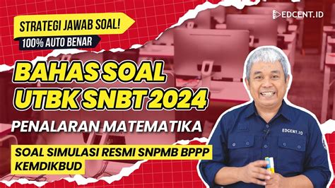 Soal Penalaran Matematika Soal Simulasi Asli UTBK SNBT 2024 Part 1