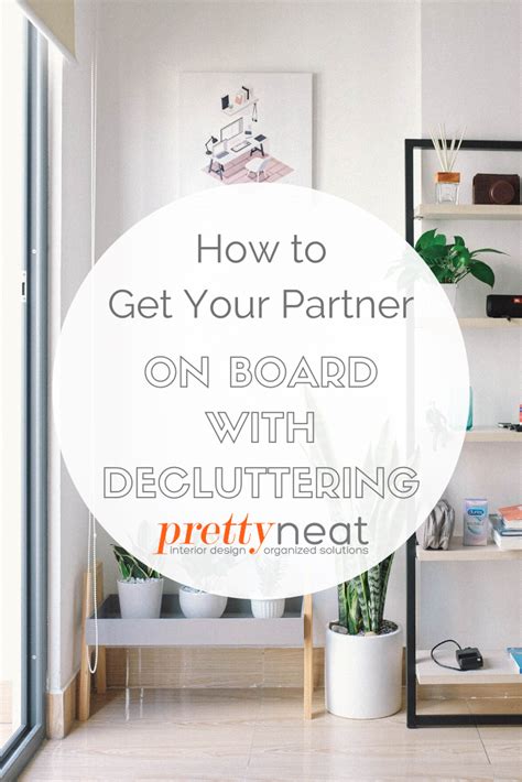 How To Get Your Partner On Board With Decluttering Declutter