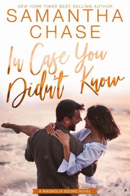 In Case You Didnt Know By Samantha Chase Paperback Barnes And Noble®