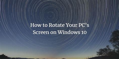 How To Rotate Your Pcs Screen On Windows 10