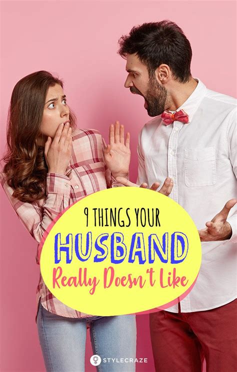 9 Things Your Husband Really Doesnt Like Happy Relationships Relationship Tips Getting