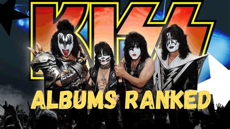 Kiss Albums Ranked Worst To Best Youtube