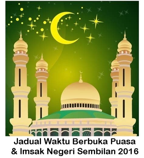 Penyusunan waktu solat fardhu telah diajarkan sendiri oleh malaikat jibrail kepada. Jadual Waktu Berbuka Puasa & Imsak Negeri Sembilan 2016