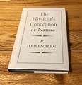 The Physicist's Conception of Nature by Heisenberg, W: Hard Cover (1958 ...