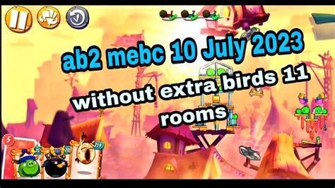 Angry Birds 2 Mighty Eagle Bootcamp Mebc 10 July 2023 Without Extra