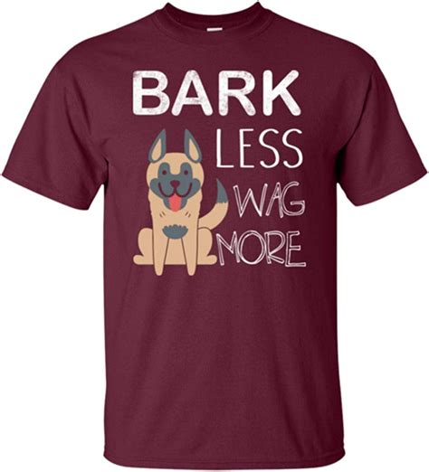 Bark Less Wag More Short Sleeve T Shirt Humor Dog Lovers Tees And