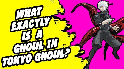 Ghouls Explained From Tokyo Ghoul Youtube