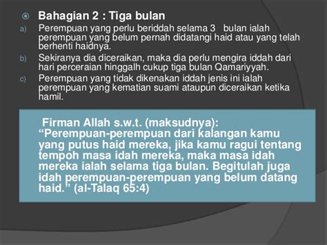 Iddah ialah suatu tempoh masa yang dilalui oleh seseorang perempuan selepas perceraian atau kematian suami di mana dia tidak boleh menikah semula. Iddah rujuk dan ihdad.