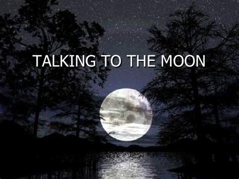 Talking To The Moon Com Som