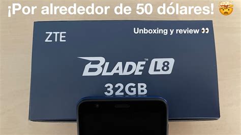 Zte Blade L8 32 Gb Unboxing Y Review En Español Mx Una Gran Opción En Gama Baja Youtube