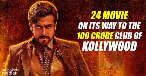 24 Movie On Its Way To The 100 Crore Club Of Kollywood