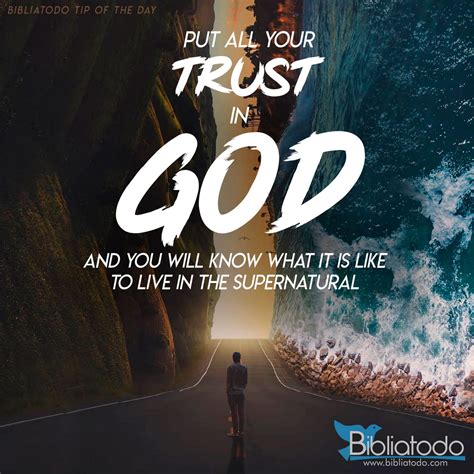 Put All Your Trust In God And You Will Know What It Is Like