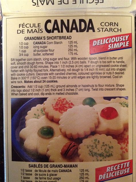 (printable recipe) 1/2 cup canada cornstarch (or any other brand) 1 cup plain flour 1/2 cup icing sugar 3/4 cup unsalted butter, softened finely grated zest of 1 lemon method: Canada Cornstarch Shortbread Recipe : Cooking Weekends ...