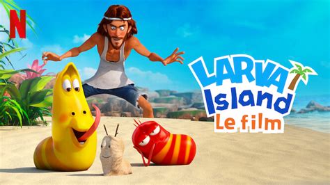Larva Island Le Film 2020 Netflix Flixable