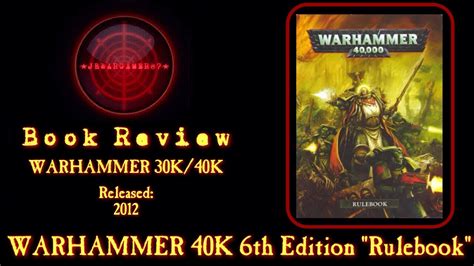 Warhammer 40k 6th Edition Rulebook Review By Games Workshop Youtube