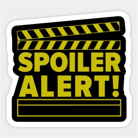 Spoiler Alert Spoiler Alert Everyone Dies Sticker Teepublic