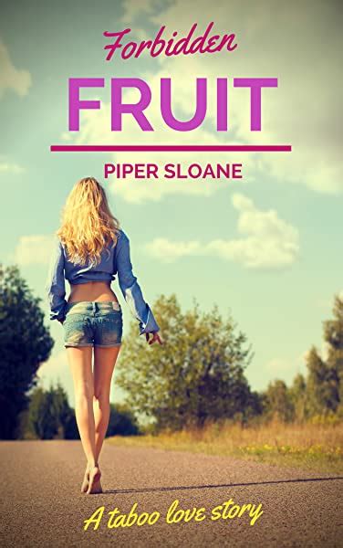 Forbidden Fruit A Taboo Love Story Kindle Edition By Sloane Piper