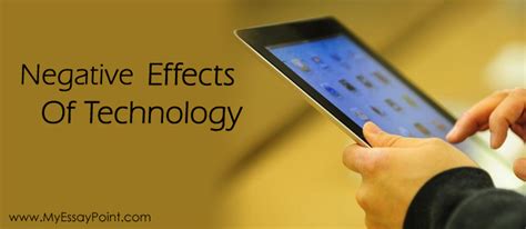 Negative Effects Of Technology On Our Lives My Essay Point
