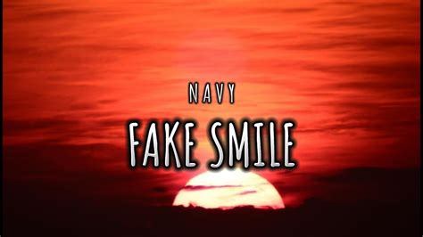 Navy Fake Smiles Lyrics Lyrics Song Fake Smiles Youtube