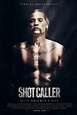 Shot Caller (2017) Poster #1 - Trailer Addict