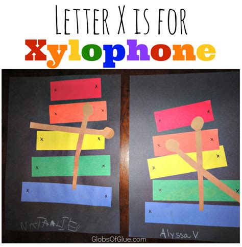 Letter X Craft X Is For Xylophone Globs Of Glue
