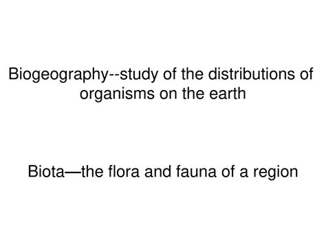 Biogeography Study Of The Distributions Of Organisms On The Earth