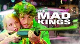 Watch The Mad Kings (2015) - Free Movies | Tubi