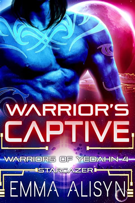 warrior s captive warriors of yedahn 4 by emma alisyn goodreads