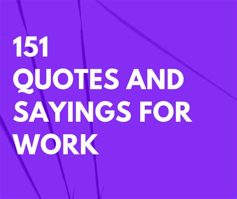 151 Inspirational Messages Quotes And Sayings For Work
