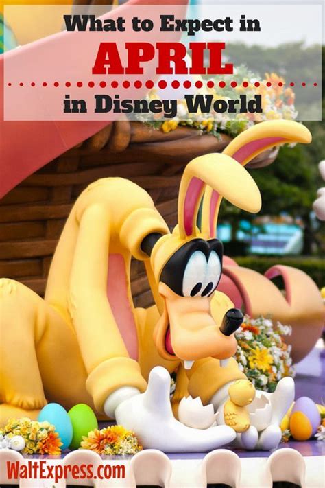 What To Expect In Disney World During The Month Of April Disney World