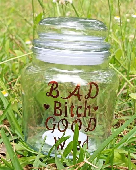 Stash Glass Jar Bad Bitch Good Weed Etsy