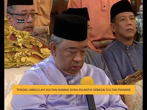 Sultan abdullah ibni sultan ahmad shah. Tengku Abdullah Sultan Ahmad Shah dilantik sebagai Sultan ...