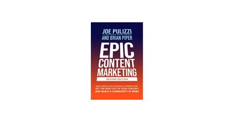 Pulizzi Piper Epic Content Marketing Break Through The Clutter
