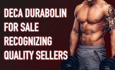 Comprehensive Guide To Purchasing Deca Durabolin Ensuring Quality And