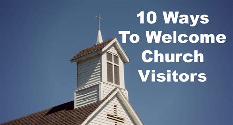 Ten Practices To Welcome Church Visitors Part Ii