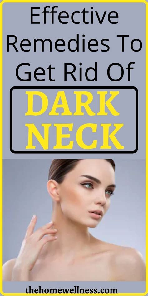 Effective Remedies To Get Rid Of Dark Neck Skin Care Treatments