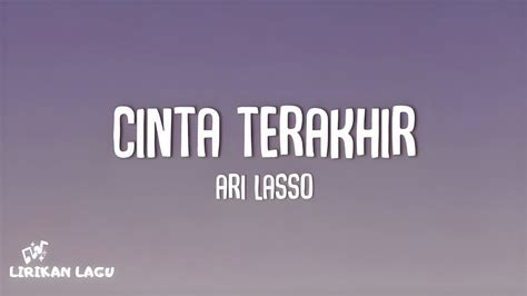 Ari Lasso Cinta Terakhir Lirik Lagu Youtube