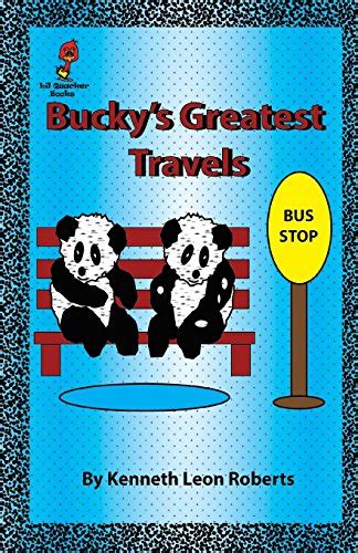 Buckys Greatest Travels Roberts Kenneth Leon 9781452889511 Abebooks