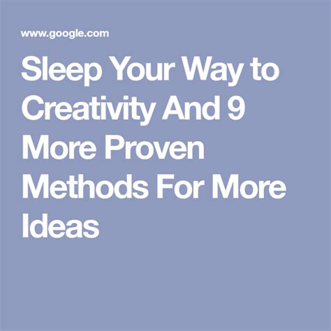 Sleep Your Way To Creativity And 9 More Proven Methods For More Ideas Method Creative