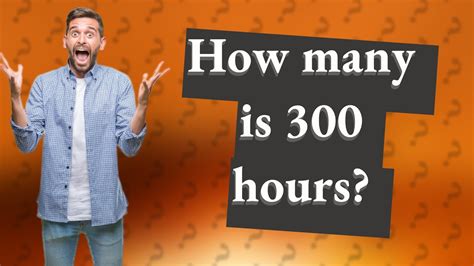 How Many Is 300 Hours Youtube