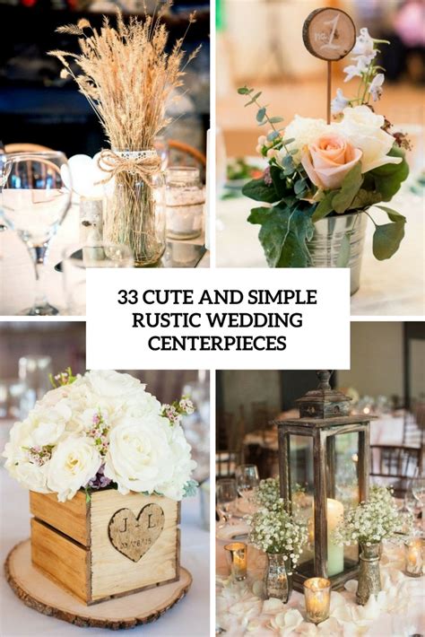They come in different packages too. 33 Cute And Simple Rustic Wedding Centerpieces - Weddingomania