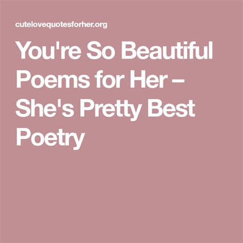 Youre So Beautiful Poems For Her Shes Pretty Best Poetry Poems