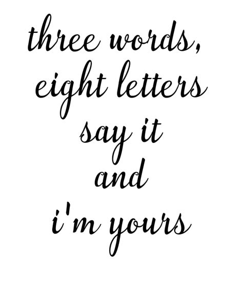 three words eight letters say it and i m yours poster thaiene keep calm o matic