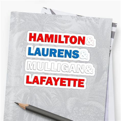 Hamilton And Laurens And Mulligan And Lafayette Sticker By Cr M Lafayette