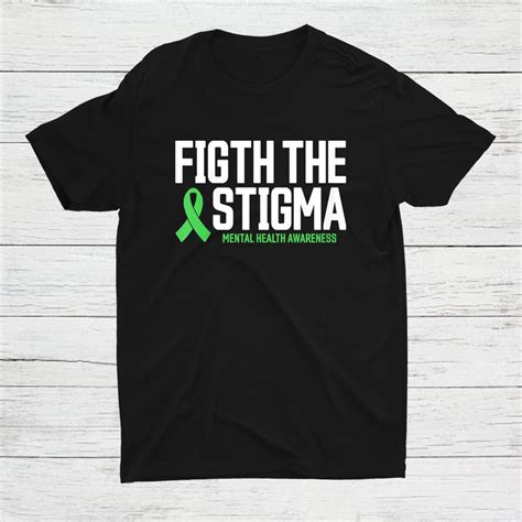 Fight The Stigma Mental Health Awareness Shirt Teeuni