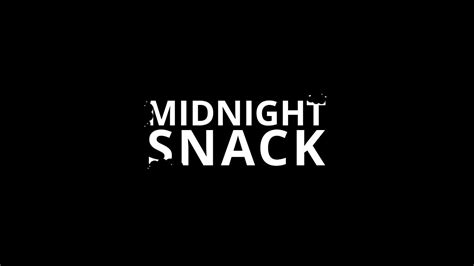 Midnight Snack Youtube