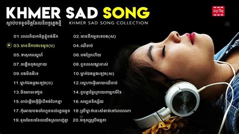 Nonstop Khmer Original Sad Song 2018 Cambodian Songs Youtube