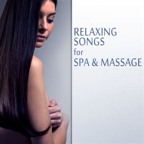 Relaxing Songs For Spa And Massage Melodies For Relaxation Classical