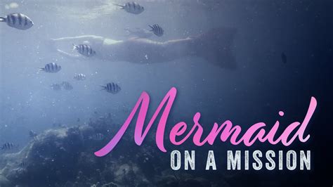 Mermaid On A Mission Documentary Youtube